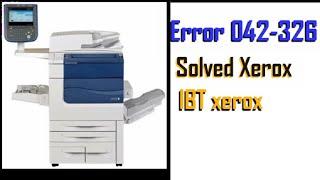 Solved error 042-326 xerox IV C-7780 |  Replace IBT