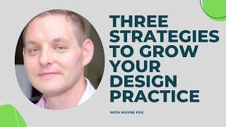 3 Strategies To Grow Your Design Consultancy Business