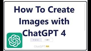 How To Create Image with ChatGPT 4 - Amazing...!!