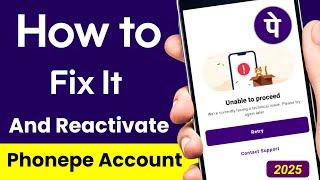 How to fix unable to proceed problem in phonepe | Reactivate phonepe account in 2025