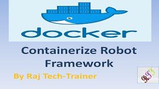 Docker Introduction (Part-10) - Containerize Robot Framework | Run Robot Tests using Docker Image