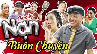 NẠN BUÔN CHUYỆN - MV Nhạc Chế | Parody Hài Hước - Trung Ruồi, Thương Cin, Thái Sơn