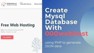 Create MySQL database with 000webhost | using PHP generate JSON data