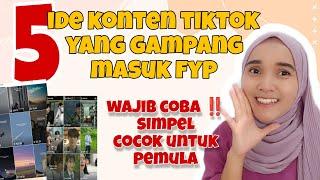 5 IDE KONTEN TIKTOK YANG CEPET FYP | SIMPEL COCOK UNTUK PEMULA TIKTOK