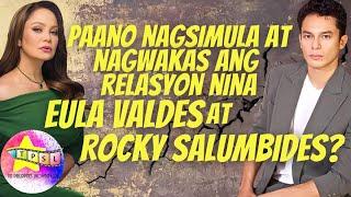 Paano Nagsimula at Nagwakas ang Relasyon nina Eula Valdes at Rocky Salumbides?