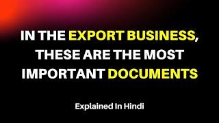 EXPORT IMPORT DOCUMENTATION | Learn Export Import Documentation In Hindi !!!