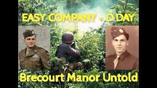 Band of Brothers/Easy Company 506th PIR. The Incredible Untold Stories At Brecourt Manor June 6 1944