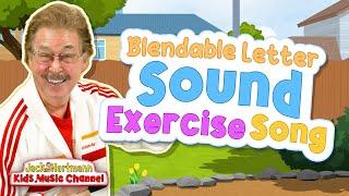 The Blendable Letter Sound Exercise Song! | Jack Hartmann