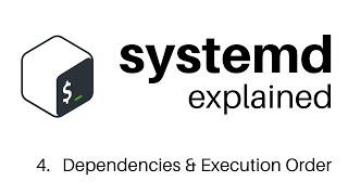 systemd Dependencies & Ordering | systemd on Linux 4