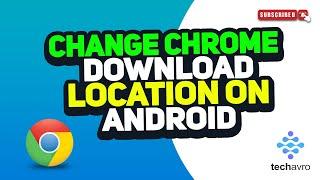 Change Chrome Download Location on Android Phone 2025