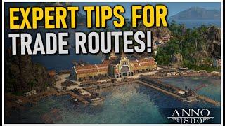 5 EXPERT TIPS FOR YOUR TRADE ROUTES!! Anno 1800