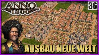 Mehr ARTISTAS für die Neue Welt! [36] | Let's Play Anno 1800 | Deutsch