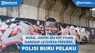 Mural Jokowi 404 Not Found Dianggap Lecehkan Presiden, Polisi Buru Pelaku