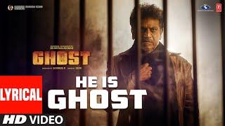 Ghost: He is Ghost Lyrical | Dr Shivarajkumar | Anupam Kher | Jayaram | Prashant Narayanan | Sandesh