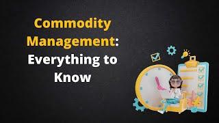 What is Commodity Management /Daily Logistics
