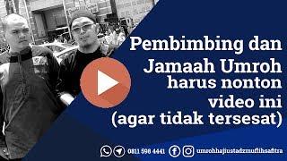 Vitamin Ilmu Haji Umroh 023: Pembimbing dan jamaah Umroh harus nonton (agar tidak tersesat)