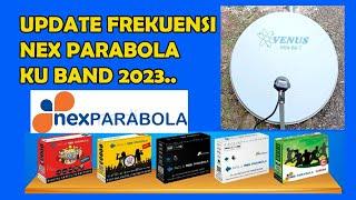 UPDATE NEX PARABOLA MINI KU BAND 2023 || menambah transponder terbaru