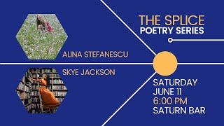 The Splice Poetry Series: Alina Stefanescu & Skye Jackson