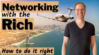 Networking With The Rich Strategies (Do it the Right Way)