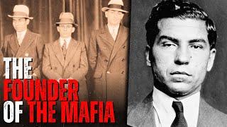 Charles "Lucky" Luciano: The FOUNDER of the Mafia | FULL DOCUMENTARY PART 1