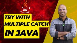 #78 Try with Multiple Catch in Java