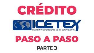 Solicitar CREDITO ICETEX Paso a Paso - Crédito ICETEX Linea Perfeccionamiento de Idiomas Parte 3