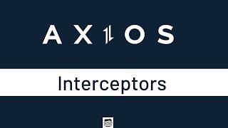 Axios Interceptors