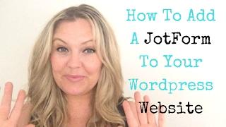 How To Add A JotForm To Your Wordpress Website