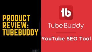 Is TubeBuddy Worth It?