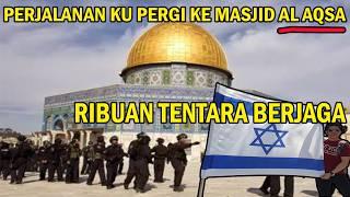 AKU DIHADANG TENTARA ISRAEL + BERSENJATA LENGKAP‼️PEMERIKSAAN SUPER KETAT‼️