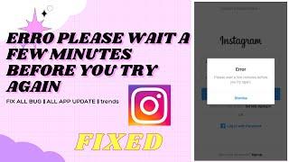 Error Please Wait A Few Minutes Before You Try Again Instagram Problem Solved