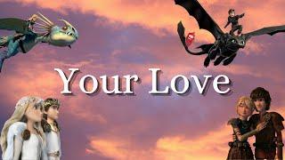 HTTYD (Your Love)