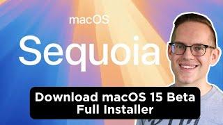 How to Download macOS 15 Sequoia Beta using a Full Installer Package (No Developer Account Needed)