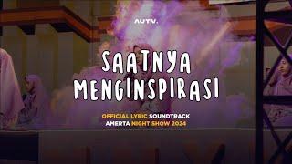 Saatnya Menginspirasi - OST. AMERTA NIGHT SHOW 2024 - Official Lyric Video