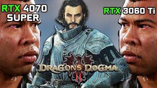 Dragon's Dogma 2 on PC Does Not Care About Your GPU | RTX 4070 Super | RTX 3060 Ti | Benchmark