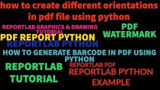 REPORTLAB|REPORTLAB PYTHON TUTORIAL|How To Create Orientations In Pdf Using Python|PART:49