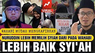 Nuruddin !! Salafi Suka  Kafirkan Kaum Muslimin !! Lebih Baik Syi'ah Dari Pada Wahabi !!!