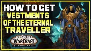 Essence of Mortality Farm Guide - Vestments of Eternal Traveller WoW: Shadowlands! Pre-Order