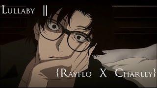 Vassalord: {Rayflo x Charley} || Lullaby AMV