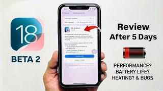 iOS 18 Beta 2 Full Review After 5 Days - IOS 18 Performance, Battery Life, Heating, Bugs 