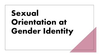 Sexual Orientation at Gender Identity