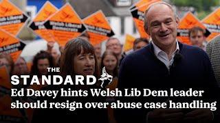 Davey hints that Welsh Lib Dem leader should resign over handling of abuse case