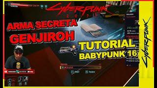 CYBERPUNK 2077 - Tutorial completo BabyPunk 16 - Arma Icônica GENJIROH igual a Kapanga !!!