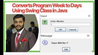 Week to Day Convertor Program In Java Using Swing class with Example and Tasks