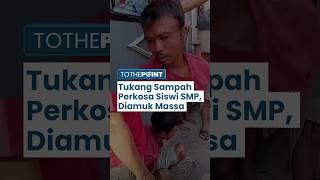 Detik-detik Tukang Sampah di Koja Kepergok Perkosa Siswi SMP, Langsung Diikat dan Dipukuli Massa