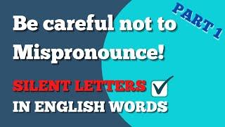 SILENT LETTERS IN ENGLISH | PART 1