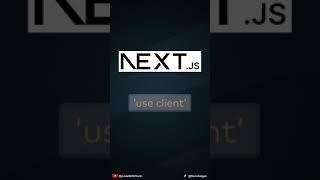  Exploring Next.js: The 'use client' Directive