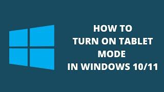 How to Turn On Tablet Mode in Windows 10 or 11