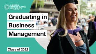 Graduating in Business Management at London Metropolitan University - Class of 2022