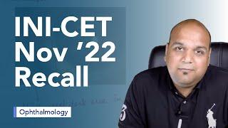 Exam Recall Series (INI CET Nov '22) - Ophthalmology